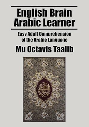 Seller image for English Brain Arabic Learner : Easy Adult Comprehension of the Arabic Language for sale by AHA-BUCH GmbH