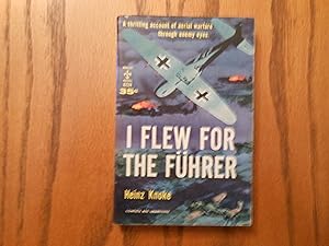 I Flew For the Fuhrer - The Story of a German Fighter Pilot (World War Two)