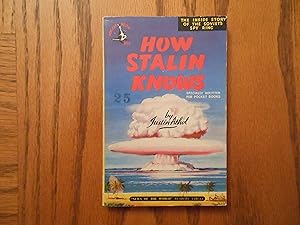 How Stalin Knows - The Great Atomic Spy Conspiracy (Post World War Two)