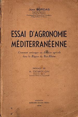 Imagen del vendedor de Essai d'agronomie mediterraneenne.Comment amenager un domaine agricole dans la Region du Bas-Rhone a la venta por JP Livres