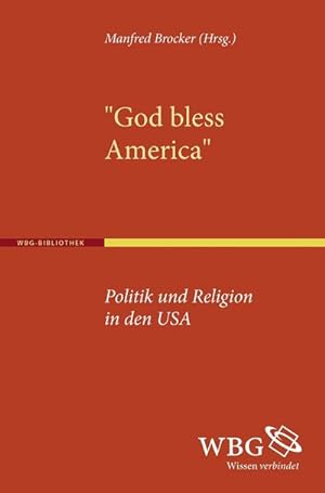 Imagen del vendedor de God bless America: Politik und Religion in den USA : Politik und Religion in den USA a la venta por AHA-BUCH