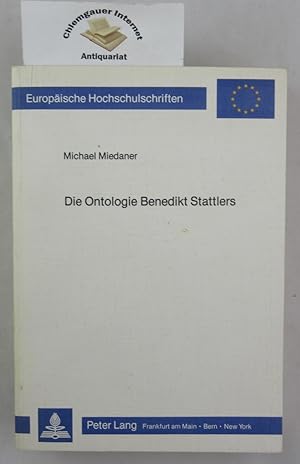 Imagen del vendedor de Die Ontologie Benedikt Stattlers. Europische Hochschulschriften / Reihe 20 / Philosophie ; Bd. 129 a la venta por Chiemgauer Internet Antiquariat GbR