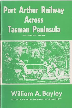 Seller image for Port Arthur Railway Across Tasman Peninsula Australia's First Railway for sale by lamdha books