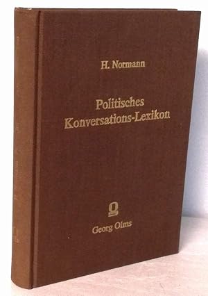 Imagen del vendedor de Politisches Konversations-Lexikon. Mit einer Einleitung von H.-G. Schumann. a la venta por Antiquariat Dennis R. Plummer