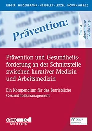 Prävention und Gesundheitsförderung an der Schnittstelle zwischen kurativer Medizin und Arbeitsme...