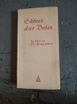 Bild des Verkufers fr Schnes altes Berlin - Ein Fhrer zum Verkauf von Versandantiquariat Cornelius Lange