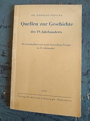 Bild des Verkufers fr Quellen zur Geschichte des 19. Jahrhunderts - die wirtschaftliche und soziale Entwicklung EUropas im 19. Jahrhundert zum Verkauf von Versandantiquariat Cornelius Lange