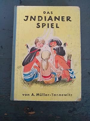 Bild des Verkufers fr Das Indianerspiel - Ulla und Klaus bei den roten Menschen zum Verkauf von Versandantiquariat Cornelius Lange