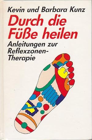 Bild des Verkufers fr Durch die Fe heilen Anleitung zur Reflexzonen - Therapie zum Verkauf von Gabis Bcherlager