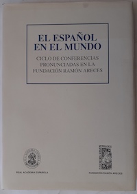 Imagen del vendedor de El espaol en el mundo. Ciclo de conferencias pronunciadas en la Fundacin Ramn Areces a la venta por Librera Ofisierra