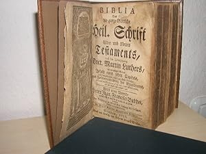 Biblia - Das ist: die ganze Göttliche Heil. Schrift Alten und Neuen Testaments, nach der Ueberset...