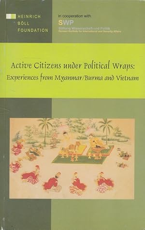 Imagen del vendedor de Active Citizens Under Political Wraps: Experiences from Myanmar/Burma and Vietnam a la venta por Versandantiquariat Nussbaum