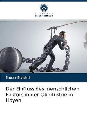 Seller image for Der Einfluss des menschlichen Faktors in der lindustrie in Libyen for sale by AHA-BUCH GmbH