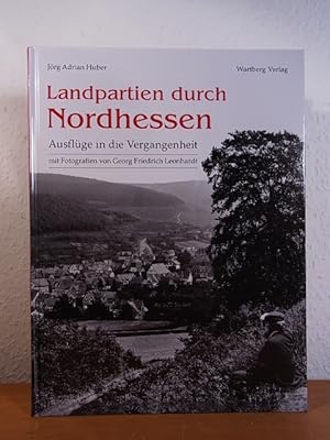 Imagen del vendedor de Landpartien durch Nordhessen. Ausflge in die Vergangenheit a la venta por Antiquariat Weber