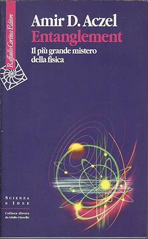 Seller image for ENTANGLEMENT - IL PIU' GRANDE MISTERO DELLA FISICA SCIENZA E IDEE for sale by Libreria Rita Vittadello