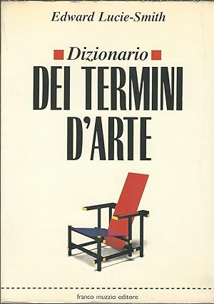 Seller image for DIZIONARIO DEI TERMINI D'ARTE TRADUZIONE DI DONATA BATTILOTTI for sale by Libreria Rita Vittadello