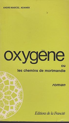 Image du vendeur pour OXYGENE OU LES CHEMINS DE LA NORMANDIE mis en vente par Librairie l'Aspidistra