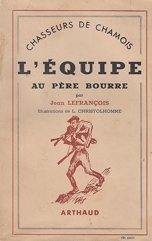 Immagine del venditore per L'equipe au pre Bourre - Chasseurs de chamois - venduto da Le Petit Livraire