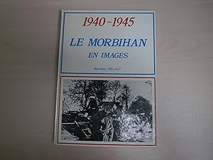 Bild des Verkufers fr 1940 1945 Le Morbihan En Images zum Verkauf von Le temps retrouv