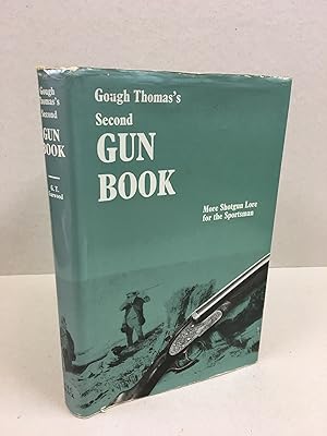 Image du vendeur pour Gough Thomas's Second Gun Book: More Shotgun Lore mis en vente par Kerr & Sons Booksellers ABA