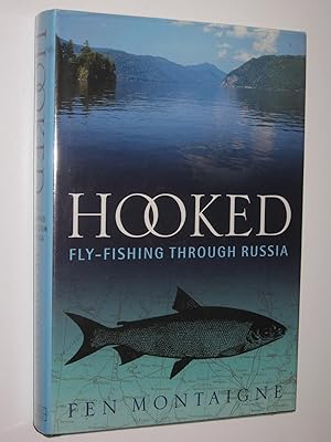 Imagen del vendedor de Hooked : Fly-Fishing Through Russia a la venta por Manyhills Books