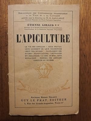 L apiculture 1945 - GIRAUD Etienne - Elevage Vie des abeilles Travail Logement Nourriture Choix d...