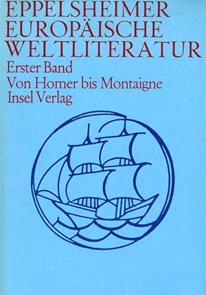Geschichte der europäischen Weltliteratur. Erster Band (mehr nicht erschienen): Von Homer bis Mon...