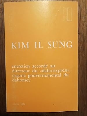 Kim Il Sung Entretien accordé au directeur du daho express organe gouvernemental du Dahomey 1975 ...