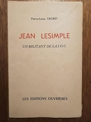 Jean Lesimple Un militant de la JOC 1947 - FAGRET Pierre Louis - Biographie Foi Militantisme Indr...
