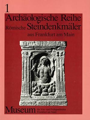 Seller image for Rmische Steindenkmler aus Frankfurt am Main. Auwahlkatalog. (= Archologische Reihe 1). for sale by ANTIQUARIAT MATTHIAS LOIDL