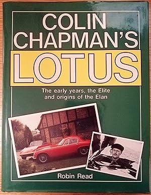 Colin Chapman's Lotus: The Early Years, Elite and Origins of the Elan