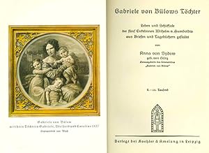 Imagen del vendedor de Gabriele von Blows Tchter. Leben und Schicksale der fnf Enkelinnen Wilhelm v. Humboldts, aus Briefen und Tagebchern gestaltet. a la venta por ANTIQUARIAT MATTHIAS LOIDL