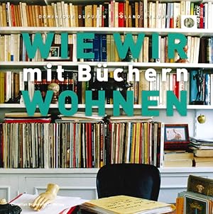 Seller image for Wie wir mit Bchern wohnen. for sale by ANTIQUARIAT MATTHIAS LOIDL