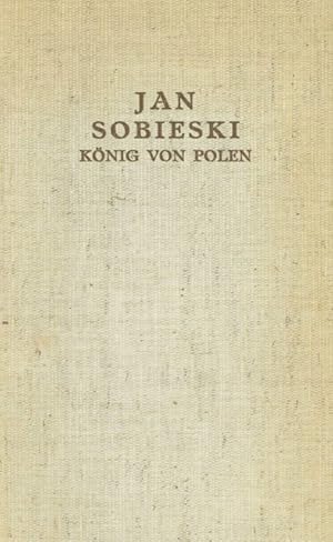 Image du vendeur pour Jan Sobieski. Knig von Polen. mis en vente par ANTIQUARIAT MATTHIAS LOIDL