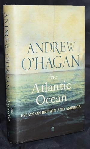 The Atlantic Ocean: Essays on Britain and America. First Printing