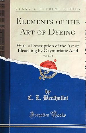 Bild des Verkufers fr Elements Of The Art Of Dyeing, Vol. 1 Of 2 zum Verkauf von Librodifaccia