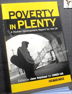 Bild des Verk�ufers f�r Poverty in Plenty: A Human Development Report for the UK zum Verkauf von BookLovers of Bath