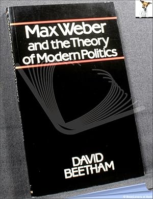 Bild des Verkufers fr Max Weber and the Theory of Modern Politics zum Verkauf von BookLovers of Bath