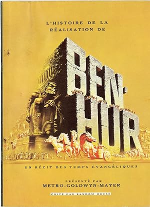 "BEN-HUR" Dossier de presse-synopsis original / L'HISTOIRE DE LA RÉALISATION DE BEN-HUR / UN RÉCI...