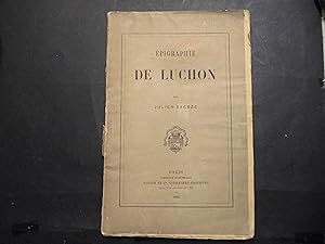Imagen del vendedor de Epigraphie de Luchon a la venta por Librairie Les Fleurs du mal
