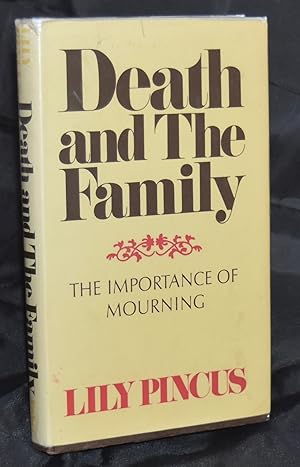 Death and the Family: The Importance of Mourning. First Edition