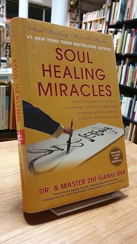 Soul Healing Miracles, Ancient and New Sacred Wisdom, Knowledge, and Practical Techniques for Hea...