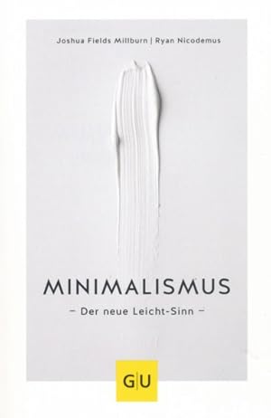 Imagen del vendedor de Minimalismus. Der neue Leicht-Sinn. Aus dem Englischen bersetzt von Andrea Langer. a la venta por ANTIQUARIAT ERDLEN