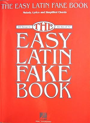 The Easy Latin Fake Book: 100 Songs in the Key of C (Fake Books)