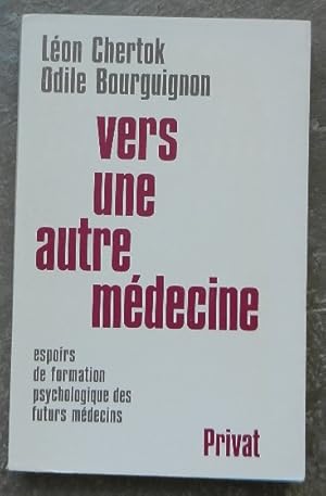 Image du vendeur pour Vers une autre mdecine. Espoirs de formation psychologique des futurs mdecins. mis en vente par Librairie les mains dans les poches