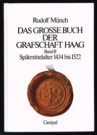 Bild des Verkufers fr Das groe Buch der Grafschaft Haag, Band II: Sptmittelalter 1434 bis 1522. - zum Verkauf von Libresso Antiquariat, Jens Hagedorn