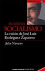 Bild des Verkufers fr El nuevo socialismo: la visin de Jos Luis Rodrguez Zapatero. zum Verkauf von Librera PRAGA