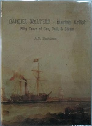 Seller image for Samuel Walters. Marine Artist. Fifty Years of Sea, Sail and Steam for sale by Mare Booksellers ABAA, IOBA