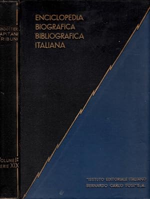 Enciclopedia biografica e bibliografica "Italiana" serie XIX Condottieri, capitani, tribuni volum...