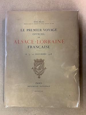 Le premier voyage officiel en Alsace-Lorraine Française. 8, 9, 10 décembre 1918